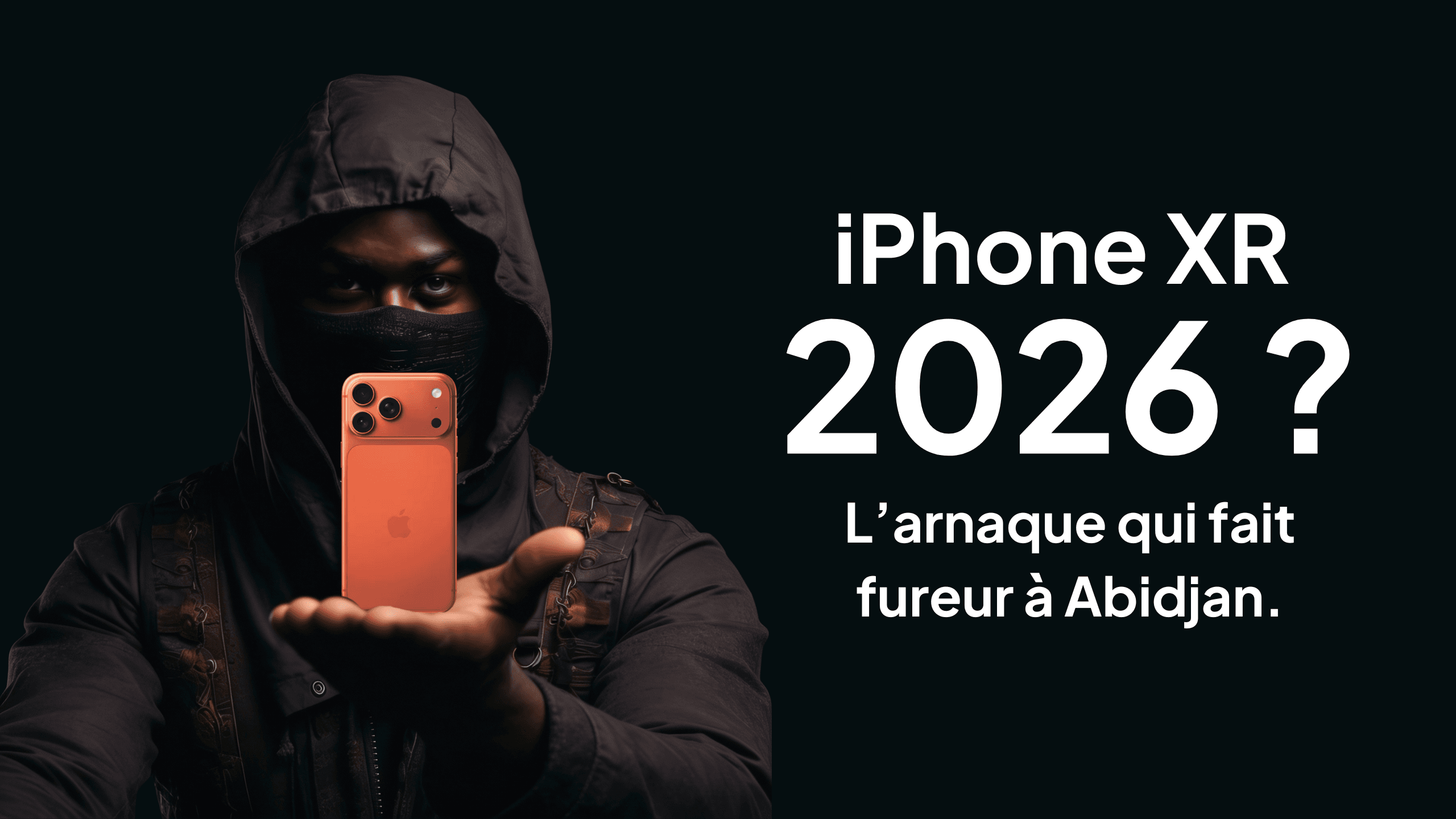 iPhone XR 2026 : l’arnaque qui fait fureur à Abidjan